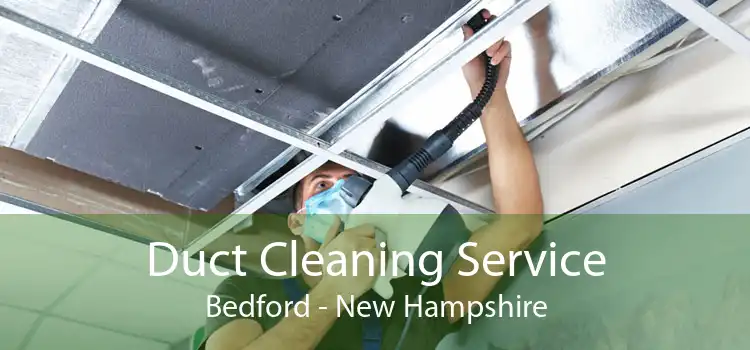 Duct Cleaning Service Bedford - New Hampshire