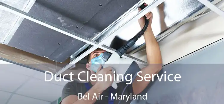 Duct Cleaning Service Bel Air - Maryland