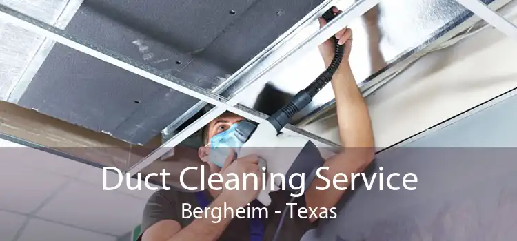 Duct Cleaning Service Bergheim - Texas