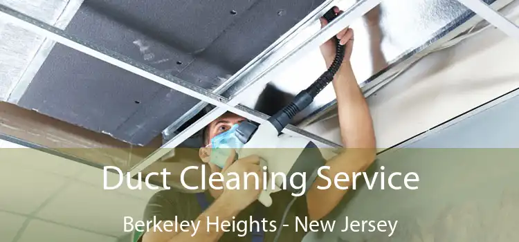 Duct Cleaning Service Berkeley Heights - New Jersey