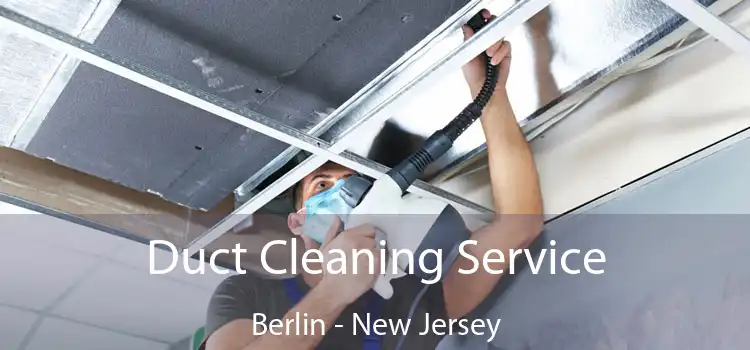 Duct Cleaning Service Berlin - New Jersey