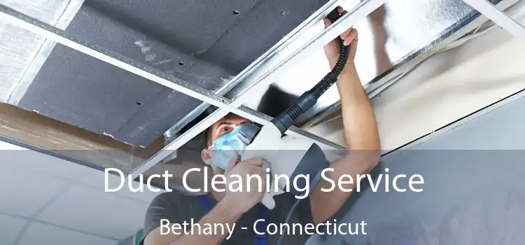 Duct Cleaning Service Bethany - Connecticut