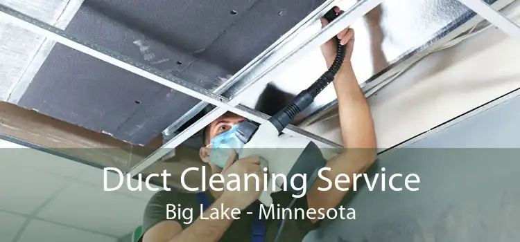 Duct Cleaning Service Big Lake - Minnesota