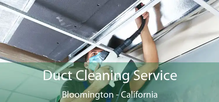 Duct Cleaning Service Bloomington - California