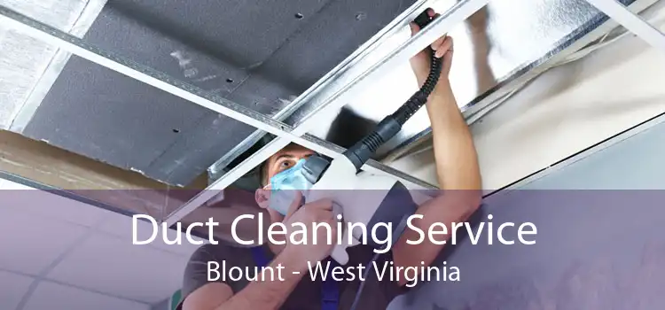 Duct Cleaning Service Blount - West Virginia