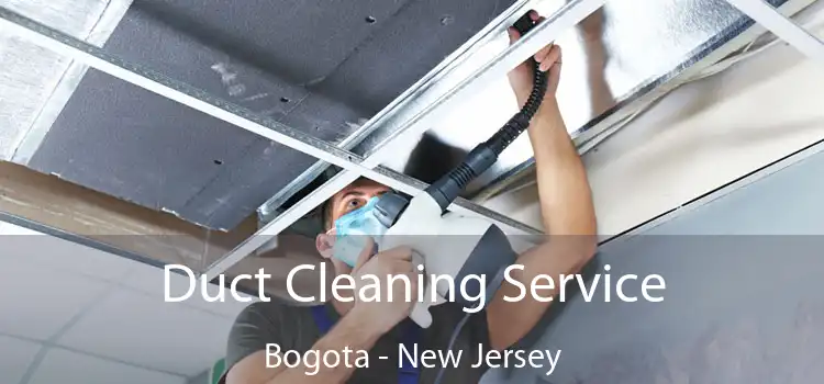 Duct Cleaning Service Bogota - New Jersey