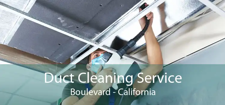 Duct Cleaning Service Boulevard - California