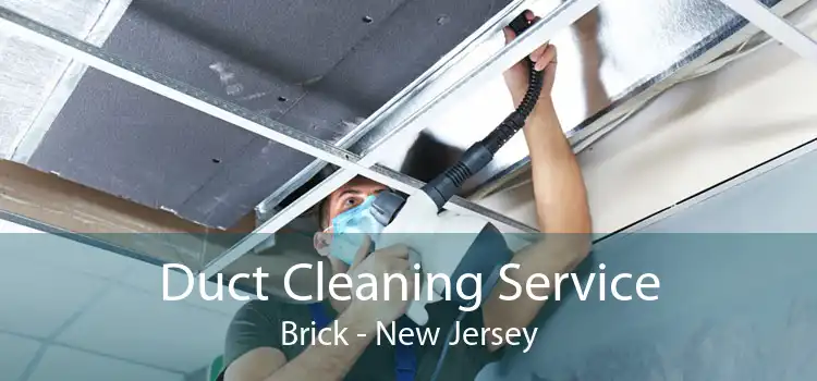 Duct Cleaning Service Brick - New Jersey