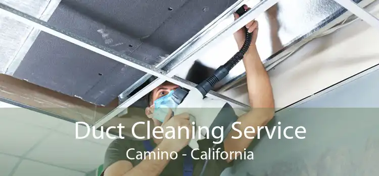 Duct Cleaning Service Camino - California