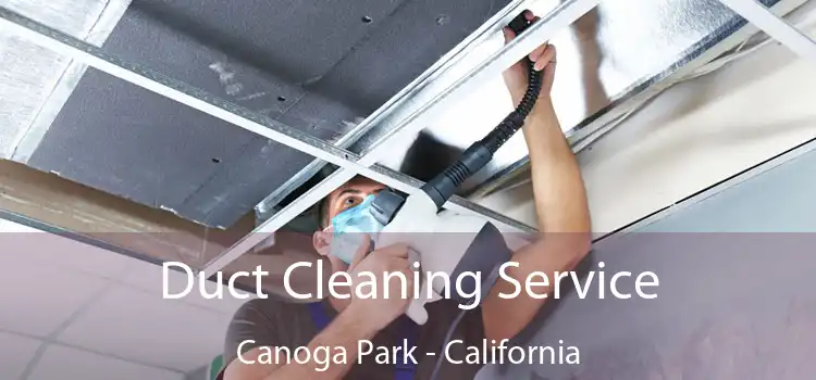 Duct Cleaning Service Canoga Park - California