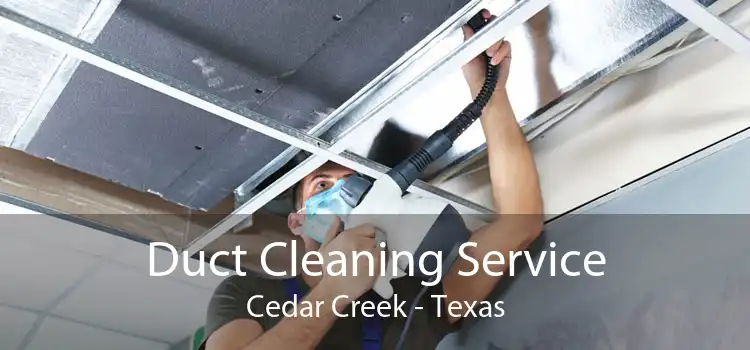Duct Cleaning Service Cedar Creek - Texas
