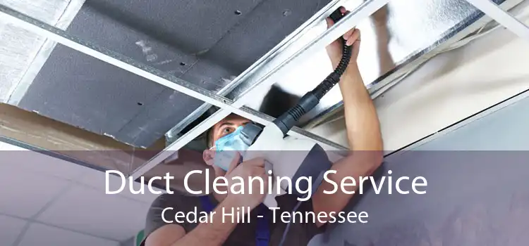 Duct Cleaning Service Cedar Hill - Tennessee