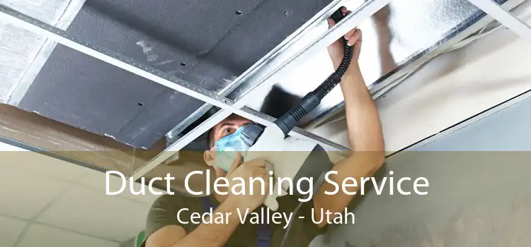 Duct Cleaning Service Cedar Valley - Utah