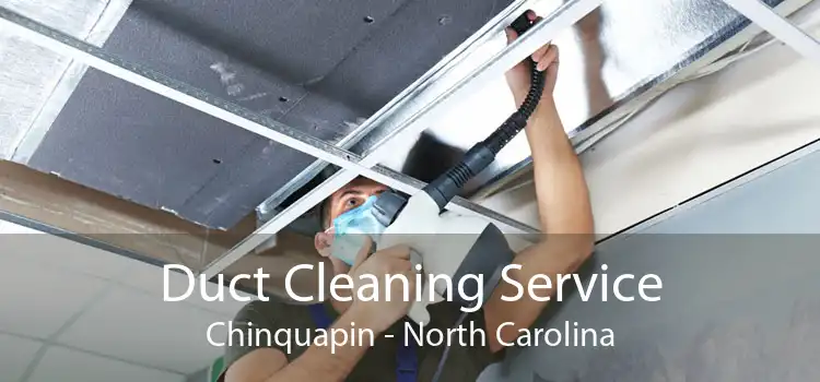 Duct Cleaning Service Chinquapin - North Carolina
