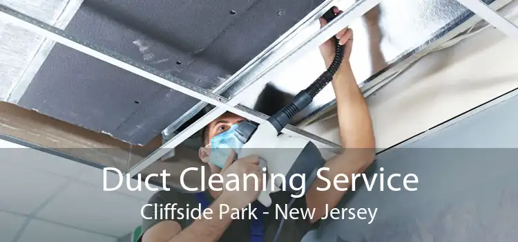 Duct Cleaning Service Cliffside Park - New Jersey