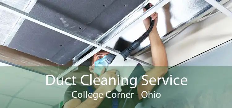 Duct Cleaning Service College Corner - Ohio