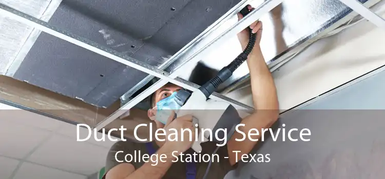 Duct Cleaning Service College Station - Texas