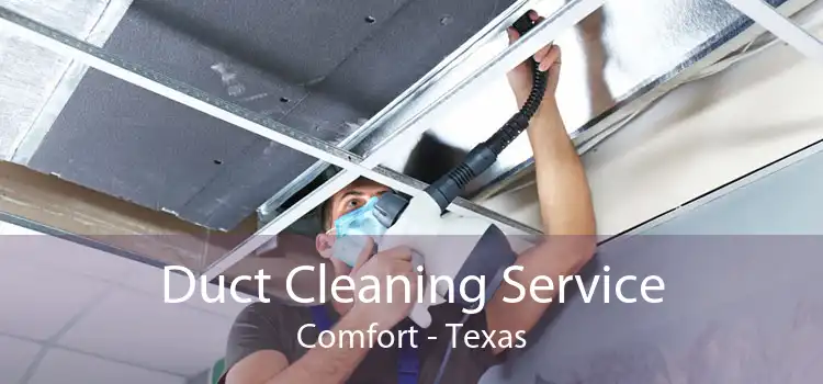 Duct Cleaning Service Comfort - Texas