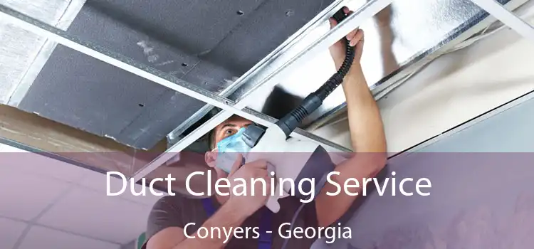 Duct Cleaning Service Conyers - Georgia