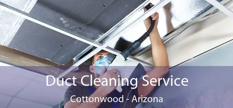 Duct Cleaning Service Cottonwood - Arizona