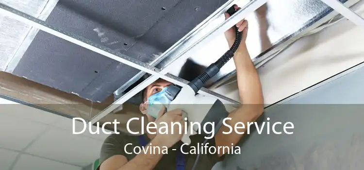 Duct Cleaning Service Covina - California
