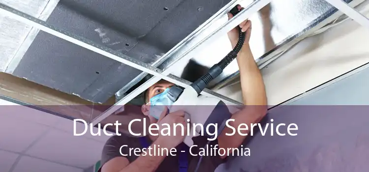 Duct Cleaning Service Crestline - California