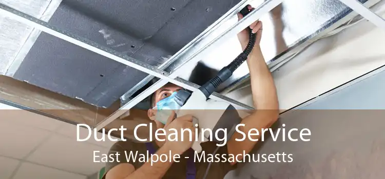 Duct Cleaning Service East Walpole - Massachusetts