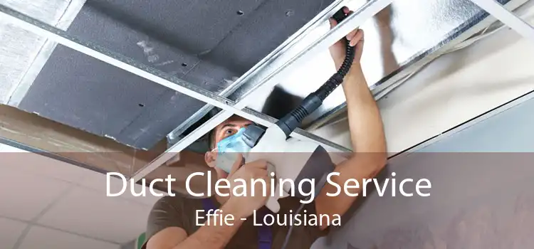 Duct Cleaning Service Effie - Louisiana