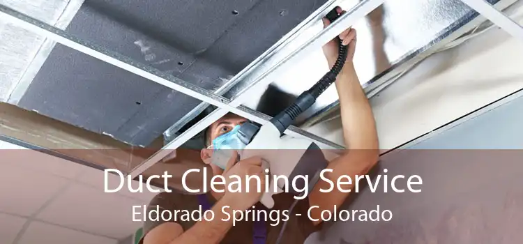 Duct Cleaning Service Eldorado Springs - Colorado