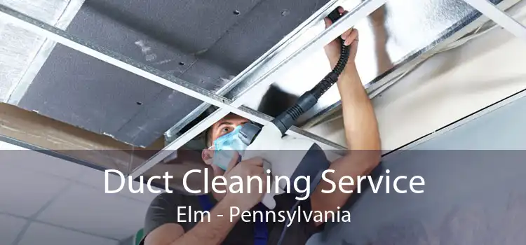 Duct Cleaning Service Elm - Pennsylvania