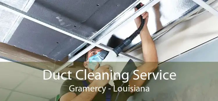 Duct Cleaning Service Gramercy - Louisiana