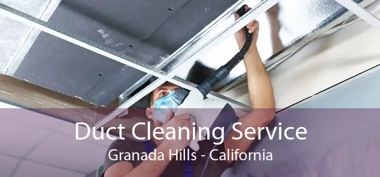 Duct Cleaning Service Granada Hills - California