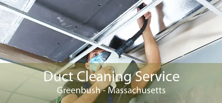 Duct Cleaning Service Greenbush - Massachusetts