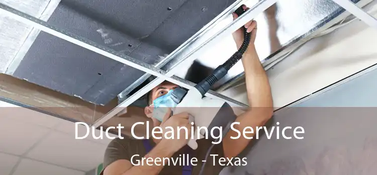 Duct Cleaning Service Greenville - Texas