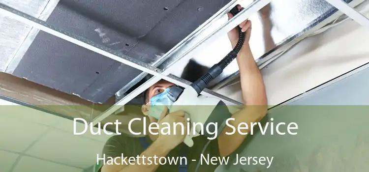 Duct Cleaning Service Hackettstown - New Jersey