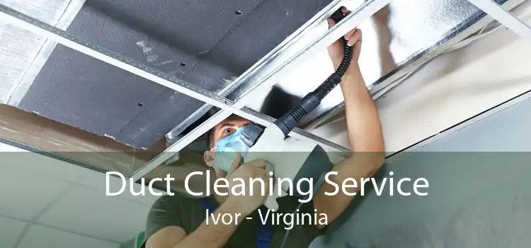 Duct Cleaning Service Ivor - Virginia