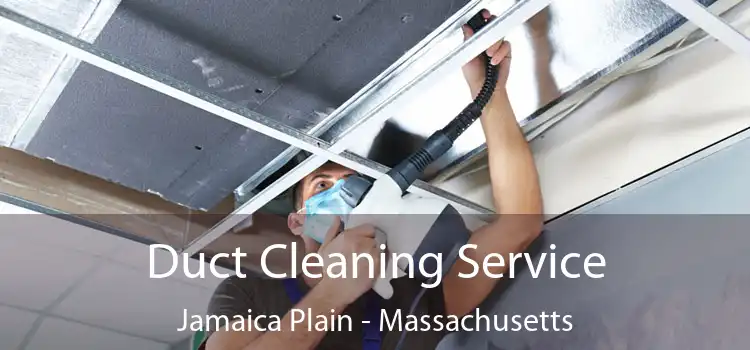 Duct Cleaning Service Jamaica Plain - Massachusetts