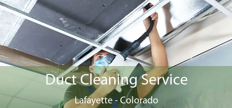 Duct Cleaning Service Lafayette - Colorado