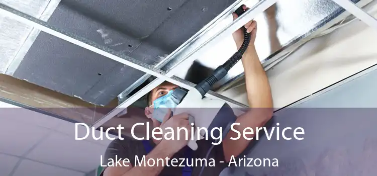 Duct Cleaning Service Lake Montezuma - Arizona