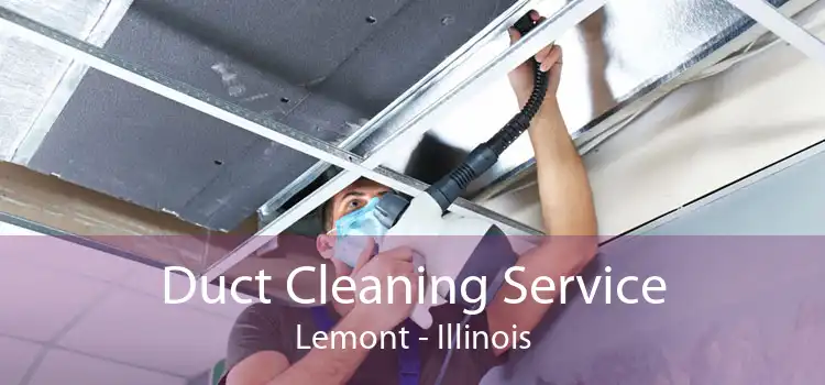 Duct Cleaning Service Lemont - Illinois