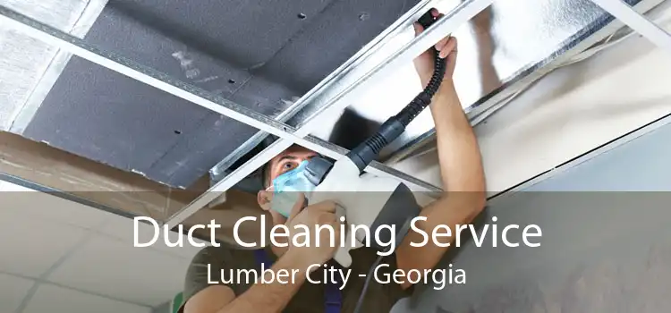 Duct Cleaning Service Lumber City - Georgia