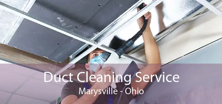 Duct Cleaning Service Marysville - Ohio