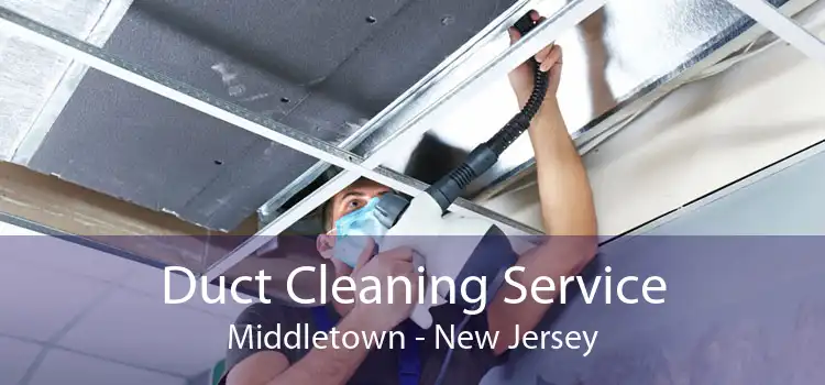 Duct Cleaning Service Middletown - New Jersey