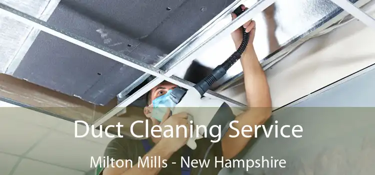 Duct Cleaning Service Milton Mills - New Hampshire