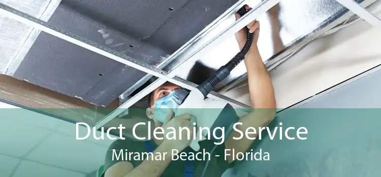 Duct Cleaning Service Miramar Beach - Florida