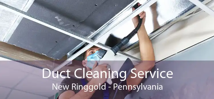 Duct Cleaning Service New Ringgold - Pennsylvania