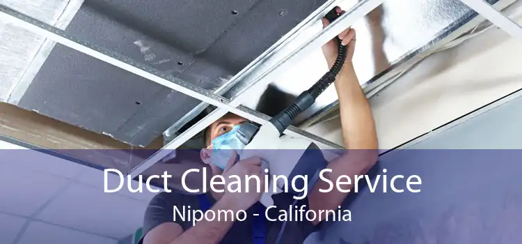 Duct Cleaning Service Nipomo - California