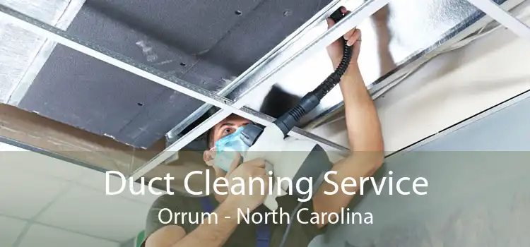 Duct Cleaning Service Orrum - North Carolina