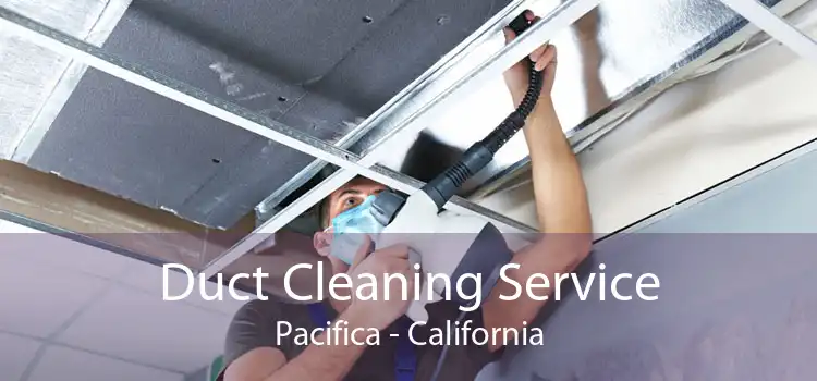 Duct Cleaning Service Pacifica - California
