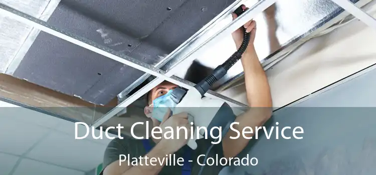 Duct Cleaning Service Platteville - Colorado